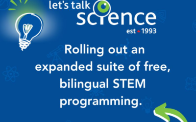 Let’s Talk Science – New STEM Programming